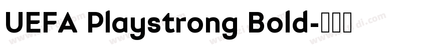 UEFA Playstrong Bold字体转换